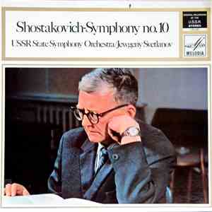 Shostakovich, USSR State Symphony Orchestra, Jewgeni Svetlanov - Symphony No. 10 In E Minor (Op. 93) download mp3 flac
