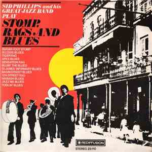 Sid Phillips And His Great Jazz Band - Stomp, Rags And Blues download mp3 flac