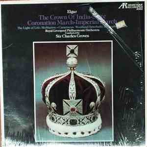 Sir Edward Elgar, Sir Charles Groves, Royal Liverpool Philharmonic Orchestra - The Crown of India-Suite, Coronation March, Imperial March download free