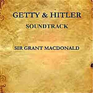 Sir Grant MacDonald - Getty And Htler (Soundtrack) download free