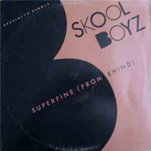 Skool Boyz - Superfine (From Behind) download free