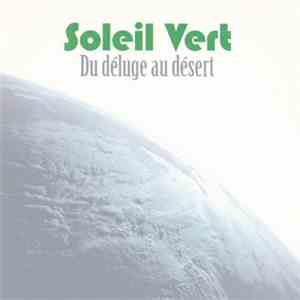 Soleil Vert  - Du Déluge Au Désert download mp3 flac