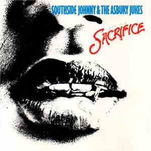 Southside Johnny & The Asbury Jukes - Love Is A Sacrifice download free