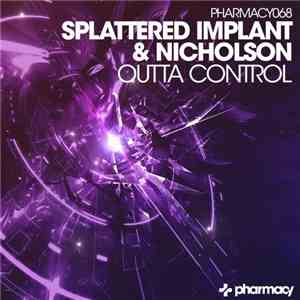 Splattered Implant & Nicholson - Outta Control download mp3 flac