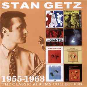 Stan Getz - The Classic Albums Collection 1955-1963 download mp3 flac