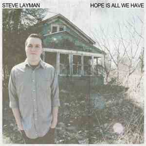 Steve Layman - Hope Is All We Have download mp3 flac