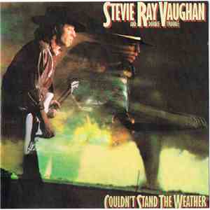 Stevie Ray Vaughan And Double Trouble - Couldn't Stand The Weather download free