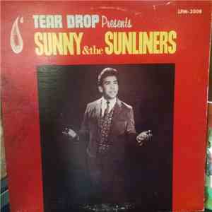 Sunny & The Sunliners - Tear Drop Presents Sunny & The Sunliners download free
