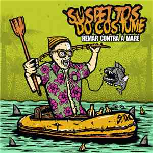 Suspeitos Do Costume - Remar contra a Maré download mp3 flac