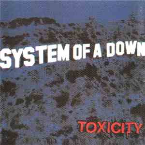 System Of A Down - Toxicity download free