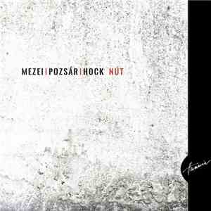 Szilárd Mezei, Máté Pozsár, Ernő Hock - Nut download free