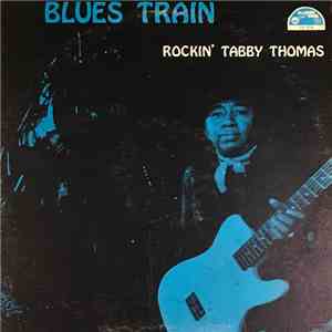 Tabby Thomas - Blues Train download free