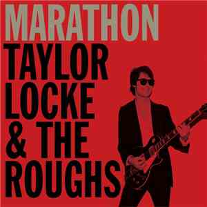 Taylor Locke And The Roughs - Marathon download free