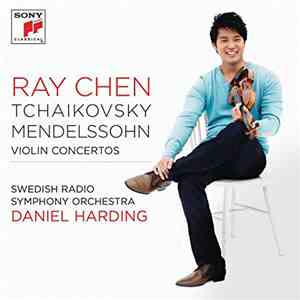 Tchaikovsky / Mendelssohn, Ray Chen, Swedish Radio Symphony Orchestra, Daniel Harding - Violin Concertos download free