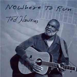 Ted Hawkins - Nowhere To Run download free