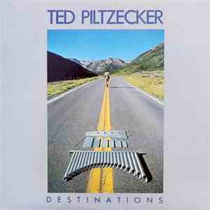 Ted Piltzecker - Destinations download free