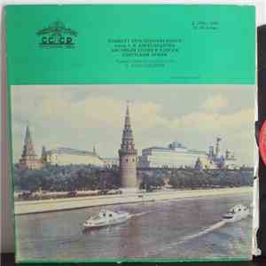 The Alexandrov Song And Dance Ensemble Of The Soviet Army , Choirmaster B. Alexandrov - Концерт Краснознаменного Им. А. В. Александрова Ансамбля Песни И Пляски Советской Армии download mp3 flac