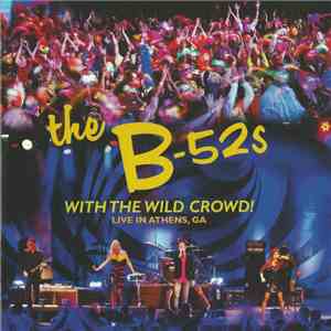 The B-52s - With The Wild Crowd! (Live In Athens, GA) download mp3 flac