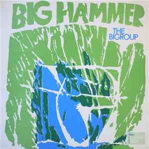 The Bigroup - Big Hammer download free
