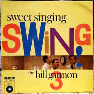 The Bill Gannon 3 - Sweet Singing Swing! download free