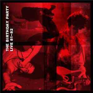 The Birthday Party - Live 81-82 download mp3 flac