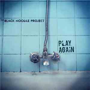 The Black Noodle Project - Play Again download mp3 flac