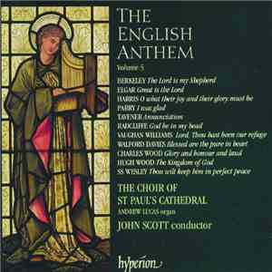 The Choir Of St. Paul's Cathedral Conducted By John Scott - The English Anthem Volume 5 download mp3 flac