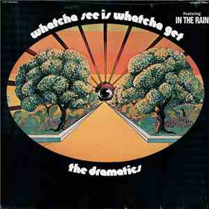 The Dramatics - Whatcha See Is Whatcha Get download free