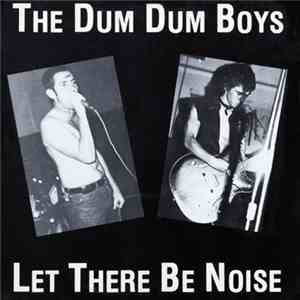 The Dum Dum Boys - Let There Be Noise download mp3 flac