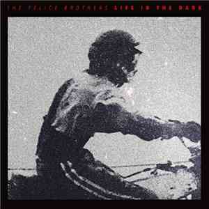 The Felice Brothers - Life In The Dark download mp3 flac