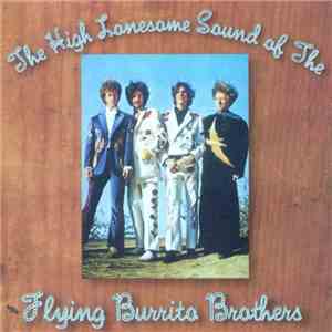 The Flying Burrito Brothers - The High Lonesome Sound Of The Flying Burrito Brothers download mp3 flac