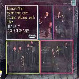 The Happy Goodmans - Leave Your Sorrows And Come Along With The Happy Goodmans download free