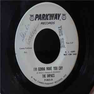 The Impacs - I'm Gonna Make You Cry / Tears In My Heart download free