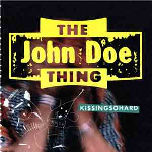 The John Doe Thing - Kissingsohard download mp3 flac