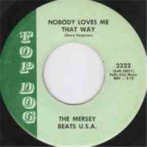 The Mersey Beats U.S.A. - Nobody Loves Me That Way / 30 Second Lover download mp3 flac