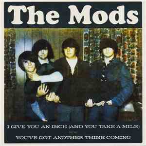 The Mods  - I Give You An Inch (and You Take A Mile) / download free