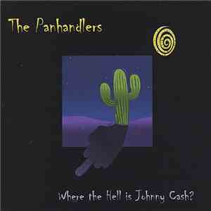 The Panhandlers - Where The Hell Is Johnny Cash ? download mp3 flac