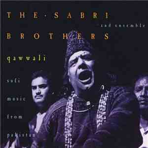 The Sabri Brothers & Ensemble - Qawwali - Sufi Music From Pakistan download mp3 flac