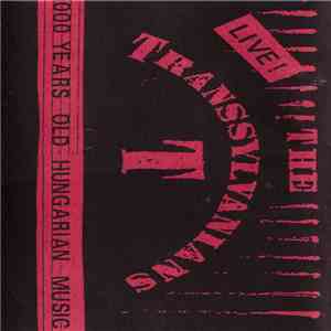 The Transsylvanians - 1000 Years Old Hungarian Music - Live download mp3 flac