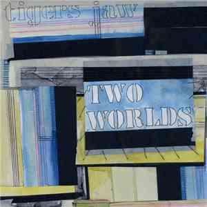 Tigers Jaw - Two Worlds download free