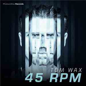 Tom Wax - 45 RPM download mp3 flac