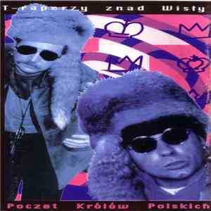 T-Raperzy Znad Wisły - Poczet Królów Polskich download mp3 flac