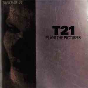 Trisomie 21 - T21 Plays The Pictures download mp3 flac