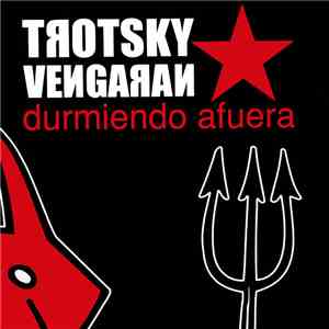 Trotsky Vengarán - Durmiendo Afuera download free