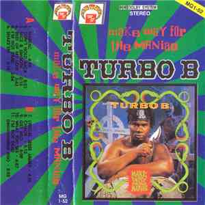 Turbo B. - Make Way For The Maniac download mp3 flac