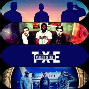 TxE - We Get It In True download free