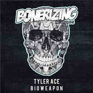 Tyler Ace - Bioweapon download free
