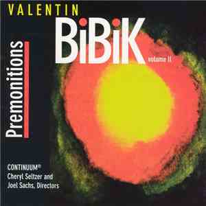 Valentin Bibik, Continuum , Cheryl Seltzer, Joel Sachs  - Valentin Bibik • Volume II • Premonitions download free
