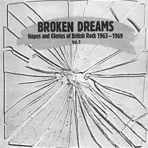 Various - Broken Dreams - Hopes And Glories Of British Rock 1963-1969 - Vol.5 download mp3 flac