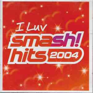 Various - I Luv Smash! Hits 2004 download mp3 flac